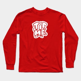 TIP ME (W) Long Sleeve T-Shirt